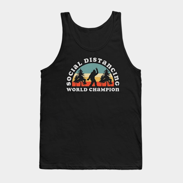 Bigfoot Social Distancing World Champion Tank Top by Tingsy